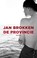 De provincie, Jan Brokken - Paperback - 9789045025346