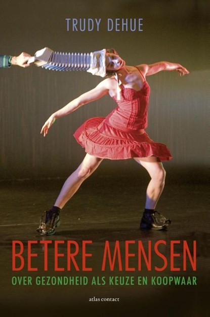 Betere mensen, Trudy Dehue - Paperback - 9789045025575