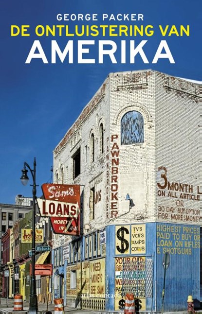 De ontluistering van Amerika, George Packer - Paperback - 9789045025940