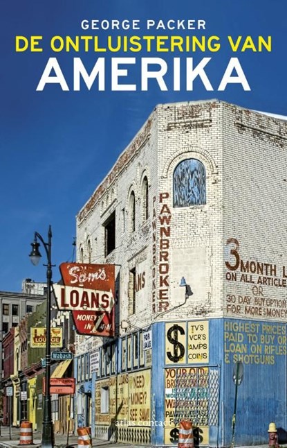 De ontluistering van Amerika, George Packer - Ebook - 9789045025957