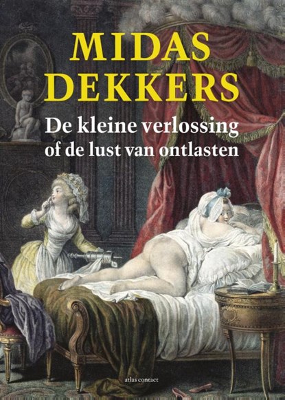 De kleine verlossing of de lust van ontlasten, Midas Dekkers - Paperback - 9789045026480