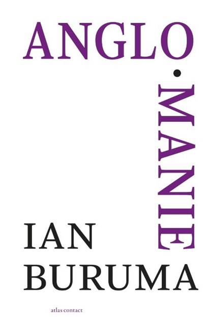 Anglomanie, Ian Buruma - Ebook - 9789045026725