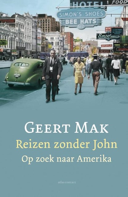 Reizen zonder John, Geert Mak - Gebonden - 9789045027081