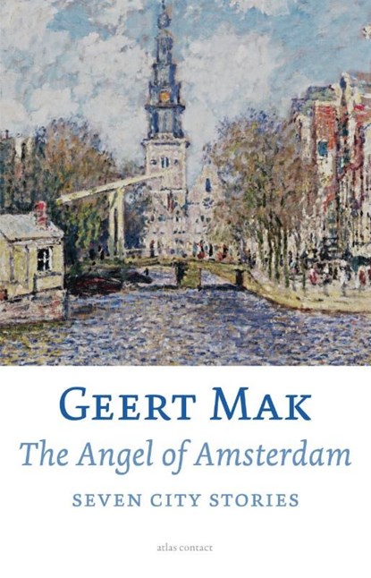 The angel of Amsterdam, Geert Mak - Ebook - 9789045027395