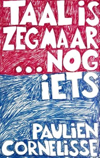 Taal is zeg maar echt mijn ding en dan nog iets | Paulien Cornelisse | 