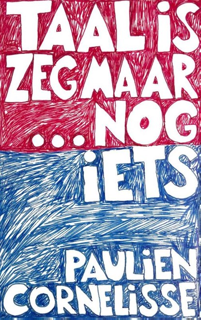 Taal is zeg maar echt mijn ding en dan nog iets, Paulien Cornelisse - Paperback - 9789045027401
