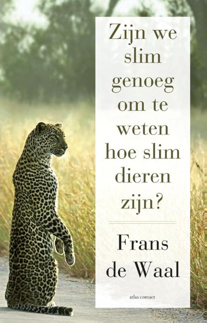 Zijn we slim genoeg om te weten hoe slim dieren zijn, Frans de Waal - Paperback - 9789045028583