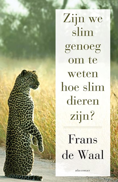 Zijn we slim genoeg om te weten hoe slim dieren zijn, Frans de Waal - Ebook - 9789045028590