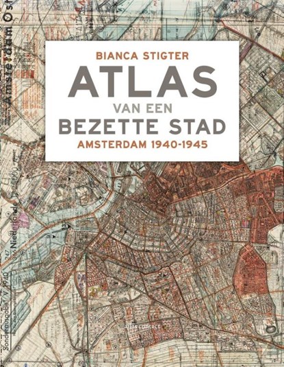 Atlas van een bezette stad, Bianca Stigter - Gebonden - 9789045029573