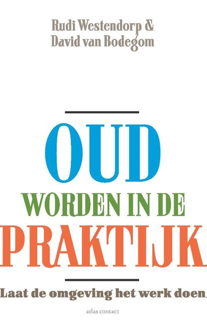 Oud worden in de praktijk, Rudi Westendorp ; David van Bodegom - Paperback - 9789045029597