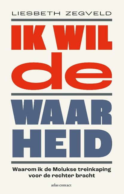 Ik wil de waarheid, Liesbeth Zegveld - Paperback - 9789045029689