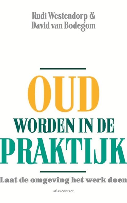 Oud worden in de praktijk, Rudi Westendorp ; David van Bidegom - Ebook - 9789045031255