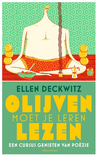 Olijven moet je leren lezen, Ellen Deckwitz - Ebook - 9789045031354