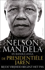 De presidentiële jaren - Nelson Mandela ; Mandla Langa - 9789045031484
