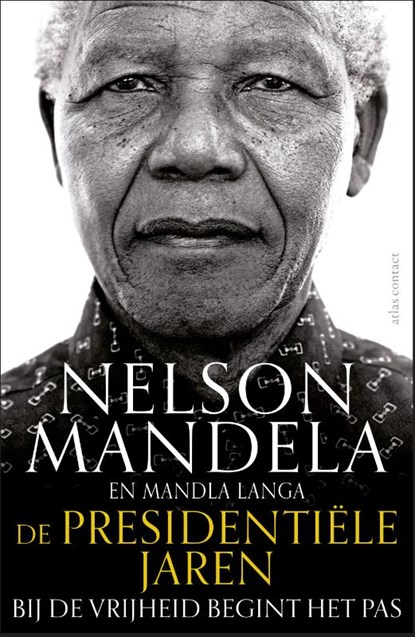 De presidentiële jaren, Nelson Mandela ; Mandla Langa - Paperback - 9789045031484