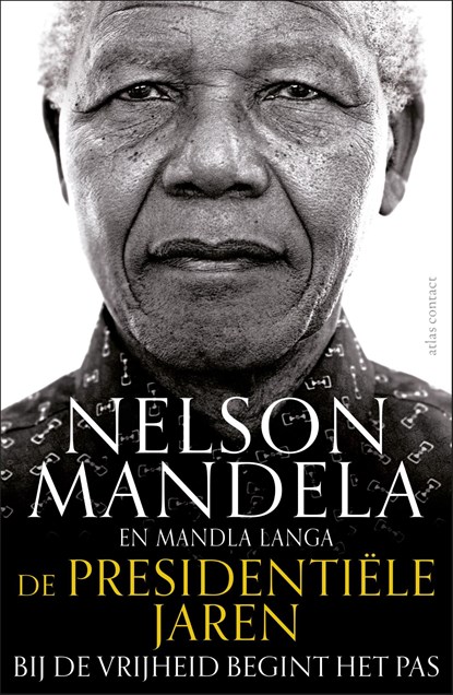 De presidentiële jaren, Nelson Mandela ; Mandla Langa - Ebook - 9789045031491
