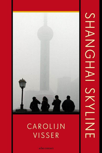 Shanghai skyline, Carolijn Visser - Paperback - 9789045031552