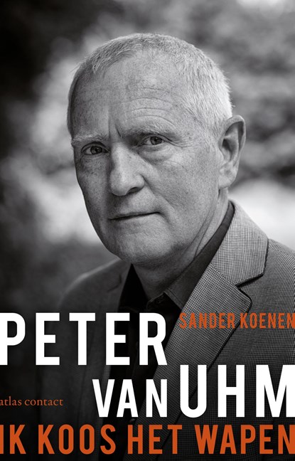 Peter van Uhm: ik koos het wapen, Sander Koenen - Paperback - 9789045031699