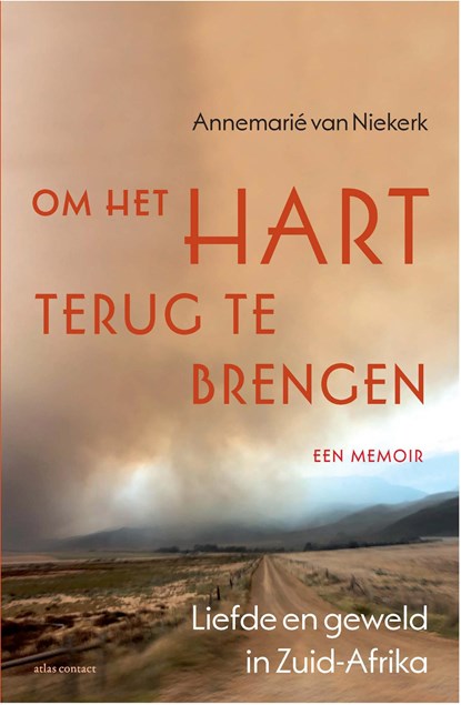 Om het hart terug te brengen, Annemarie van Niekerk - Paperback - 9789045032030