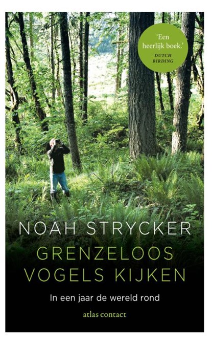 Grenzeloos vogels kijken, Noah Strycker - Paperback - 9789045032856