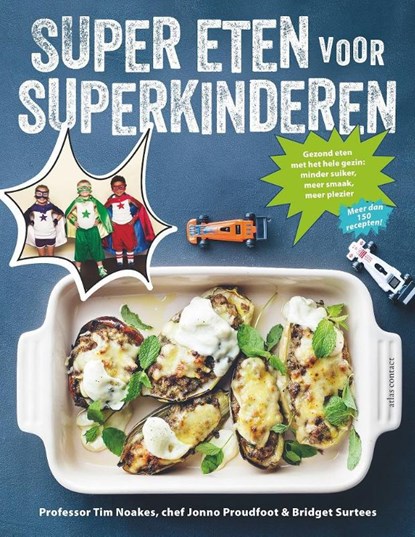 Super eten voor superkinderen, Tim Noakes ; Jonno Proudfoot ; Bridget Surtees - Paperback - 9789045033716