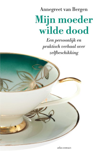 Mijn moeder wilde dood, Annegreet van Bergen - Ebook - 9789045034171