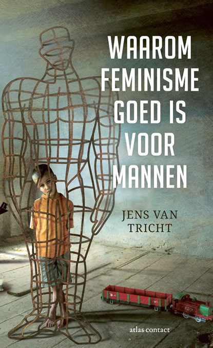 Waarom feminisme goed is voor mannen, Jens van Tricht - Ebook - 9789045034508