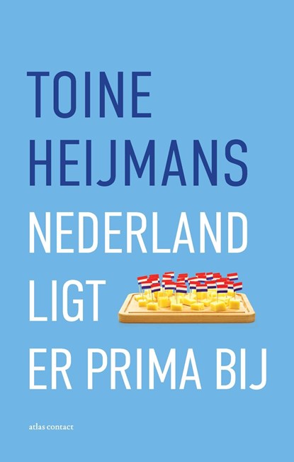 Nederland ligt er prima bij, Toine Heijmans - Ebook - 9789045035239