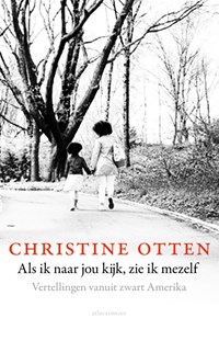 Als ik naar jou kijk, zie ik mezelf | Christine Otten | 