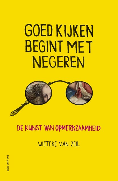 Goed kijken begint met negeren, Wieteke van Zeil - Paperback - 9789045036557