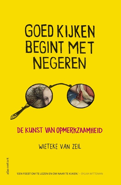 Goed kijken begint met negeren, Wieteke van Zeil - Ebook - 9789045036564