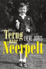 Terug naar Neerpelt - Lieve Joris - 9789045037172