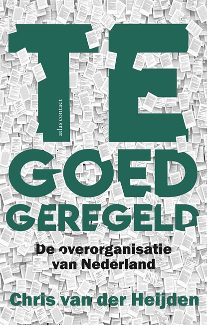 Te goed geregeld, Chris van der Heijden - Paperback - 9789045037219