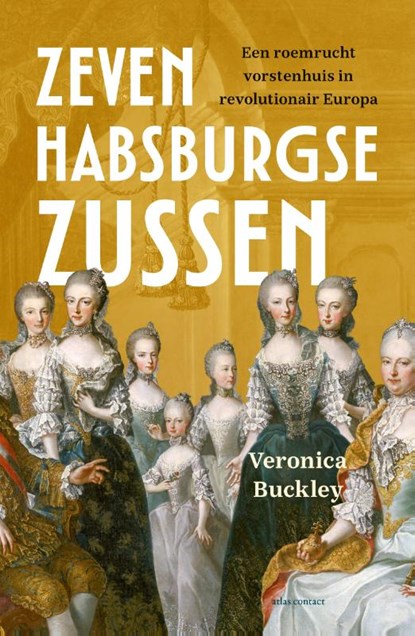 Zeven Habsburgse zussen, Veronica Buckley - Paperback - 9789045037424