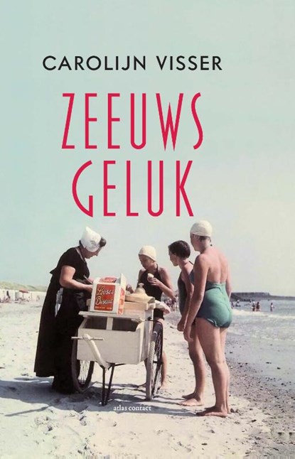 Zeeuws geluk, Carolijn Visser - Gebonden - 9789045037448