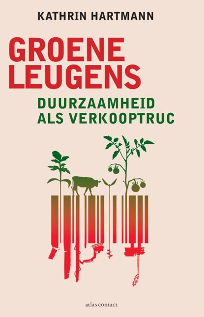 Groene leugens, Kathrin Hartmann - Paperback - 9789045037578