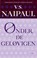 Onder de gelovigen, V.S. Naipaul - Paperback - 9789045038230
