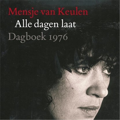 Alle dagen laat, Mensje van Keulen - Luisterboek MP3 - 9789045038506