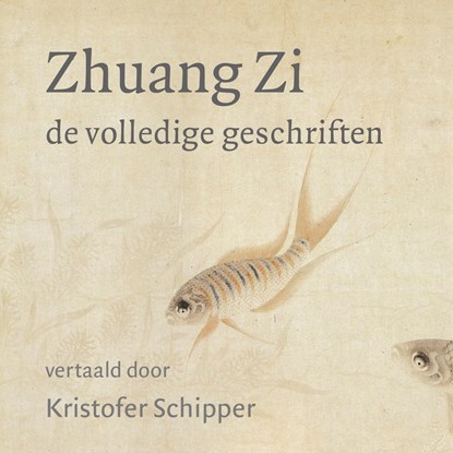 Zhuang Zi - De volledige geschriften, Kristofer Schipper - Luisterboek MP3 - 9789045038636