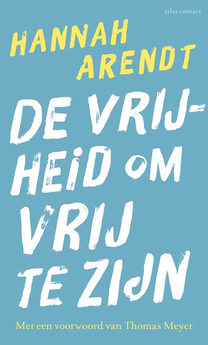 De vrijheid om vrij te zijn, Hannah Arendt - Paperback - 9789045039305