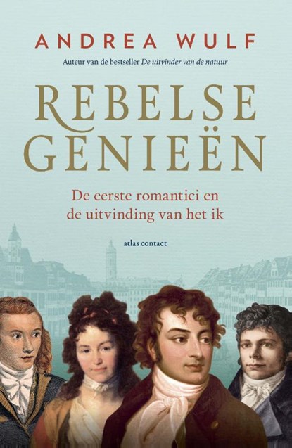 Rebelse genieën, Andrea Wulf - Gebonden - 9789045039367