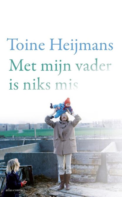 Met mijn vader is niks mis, Toine Heijmans - Gebonden - 9789045039626