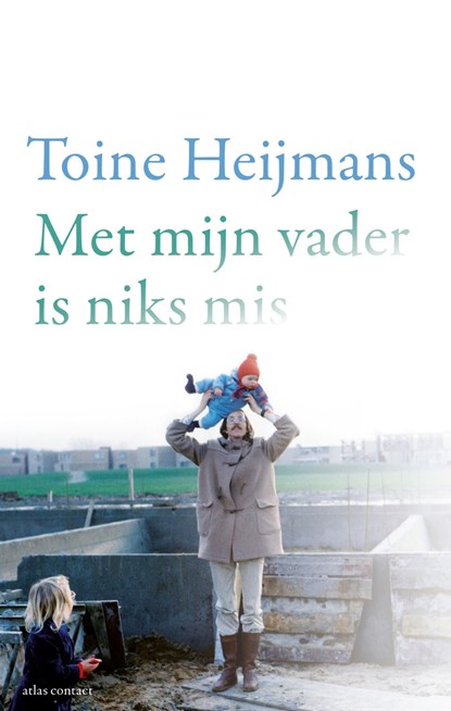 Met mijn vader is niks mis, Toine Heijmans - Ebook - 9789045039633