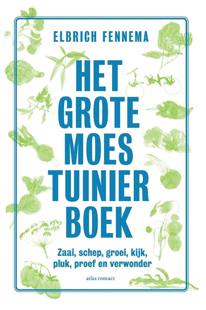 Het grote moestuinierboek, Elbrich Fennema - Ebook - 9789045039886