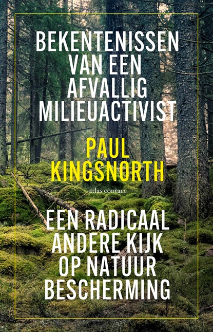Bekentenissen van een afvallig milieuactivist, Paul Kingsnorth - Paperback - 9789045040189