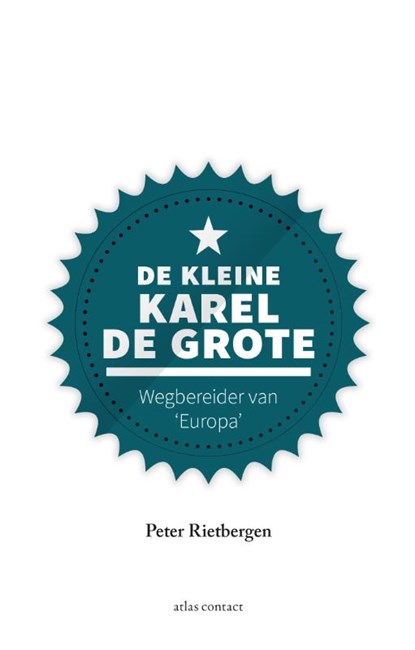 De kleine Karel de Grote, Peter Rietbergen - Gebonden - 9789045040202