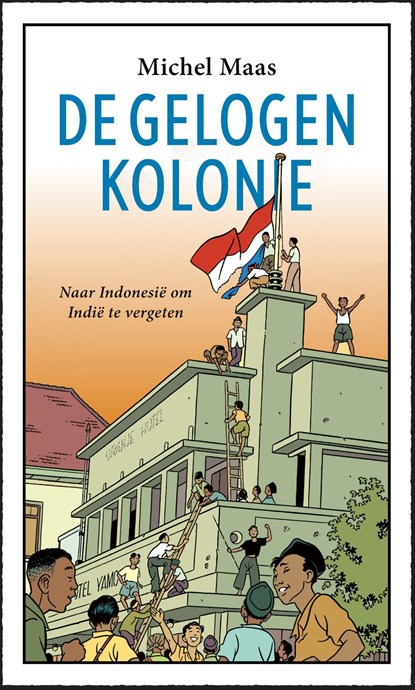 De gelogen kolonie, Michel Maas - Paperback - 9789045041179