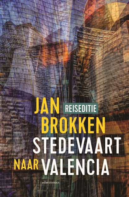 Valencia: de haai, het oog en het ei van Calatrava, Jan Brokken - Ebook - 9789045042015