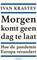 Morgen komt geen dag te laat, Ivan Krastev - Paperback - 9789045042954