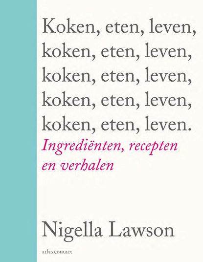 Koken, eten, leven, Nigella Lawson - Ebook - 9789045043081